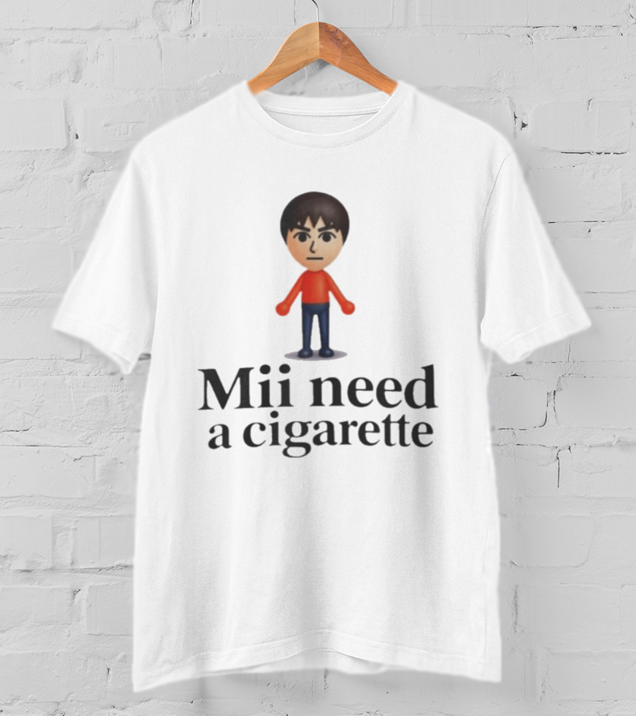 Mii Need A Cigarette Funny Mii T-Shirt