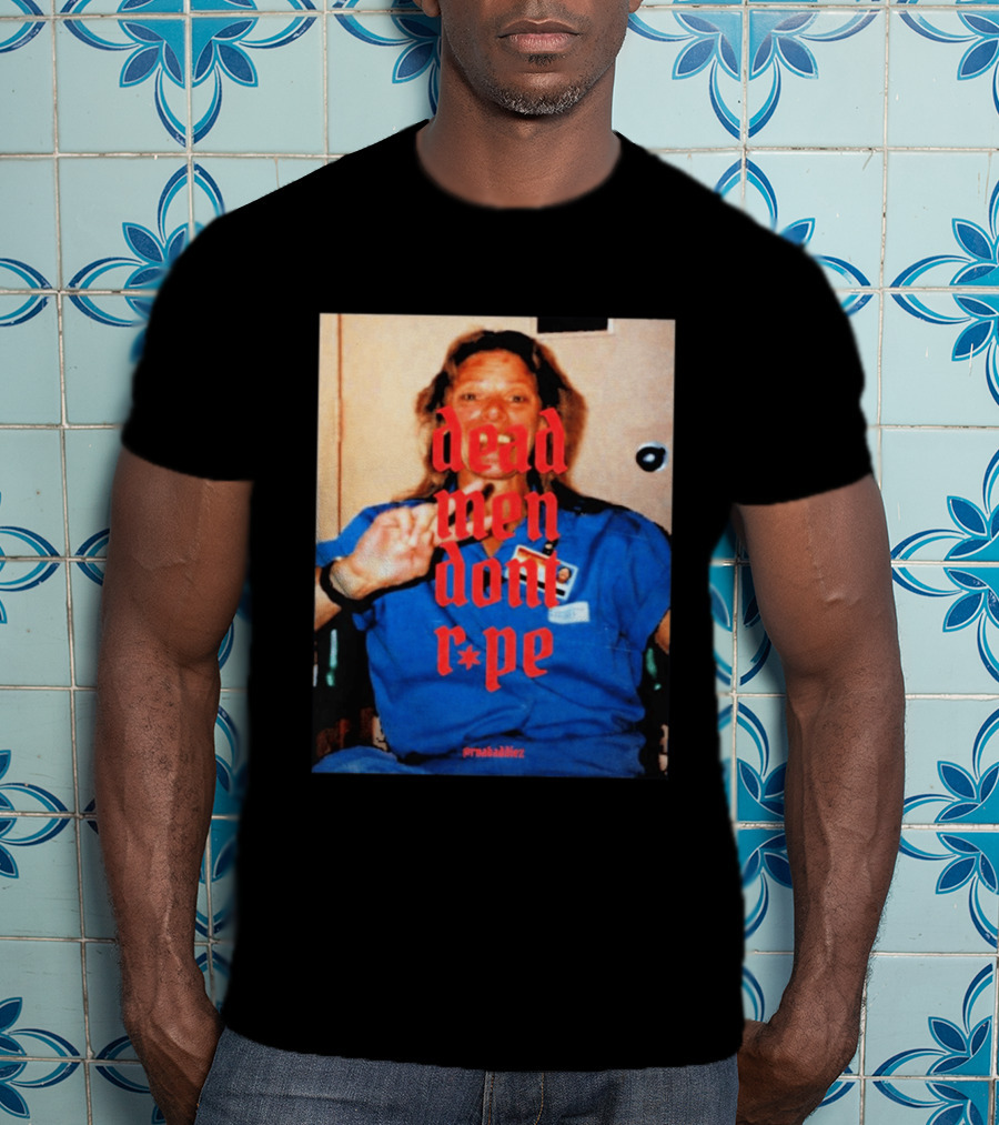 Aileen Wuornos Dead Men Don't Rape Red Text Blue Image T-Shirt