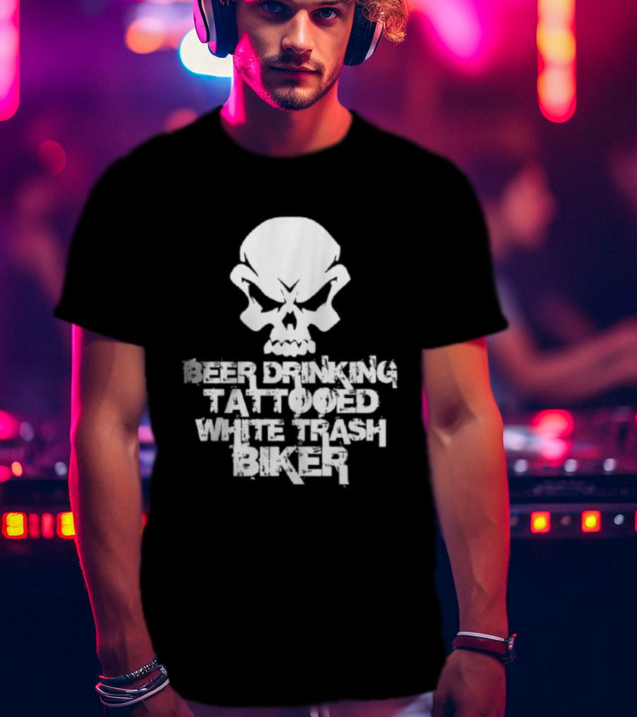 Beer Drinking Tattooed White Trash Biker Skull T-Shirt