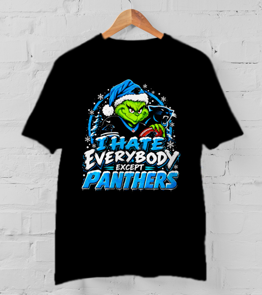 Carolina Panthers Grinch I Hate Everybody Except Panthers Fans Christmas Holiday T-Shirt