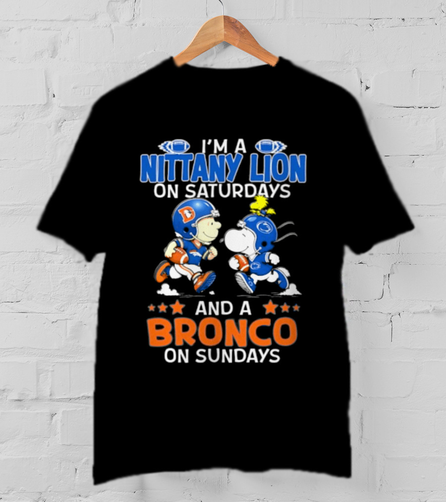 I'm A Nittany Lion On Saturdays And A Bronco On Sundays Peanuts Football T-Shirt
