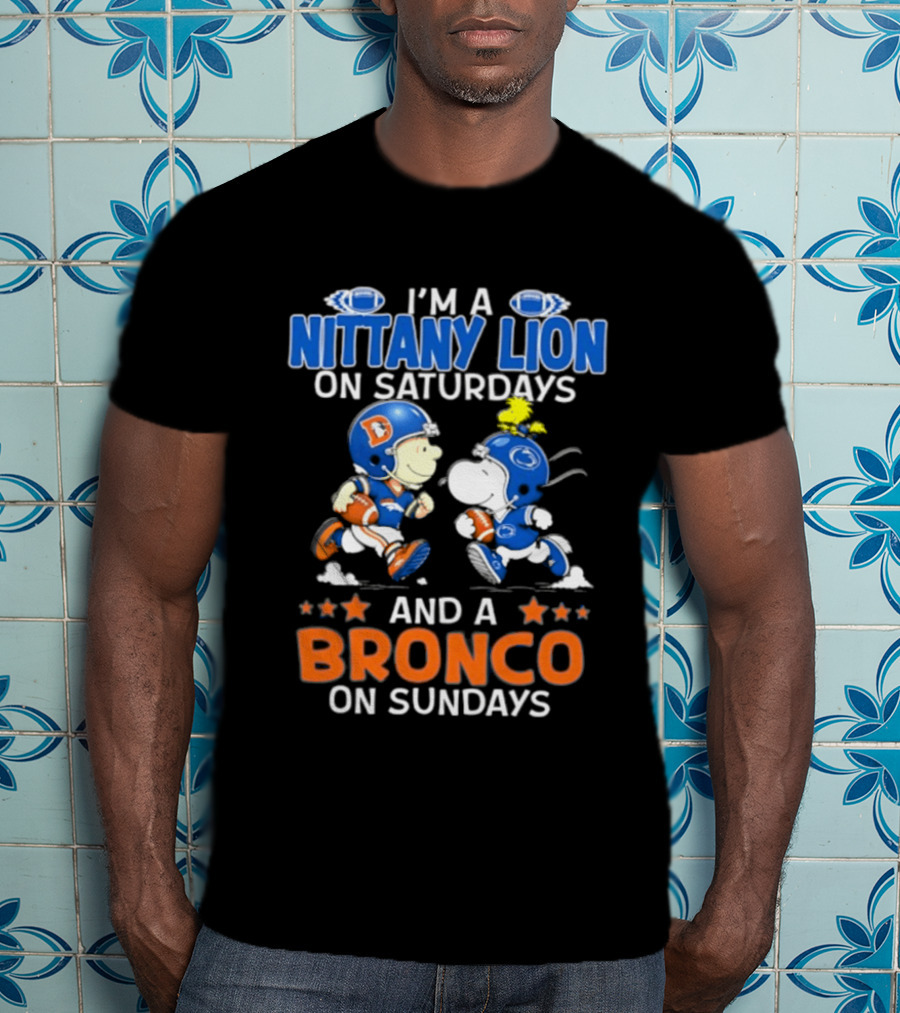 I'm A Nittany Lion On Saturdays And A Bronco On Sundays Peanuts Football T-Shirt