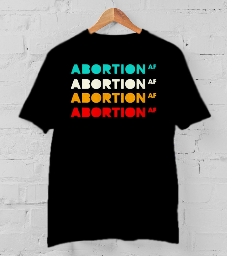 ABORTION AF Classic Reproductive Rights Feminist Pro Choice T-Shirt