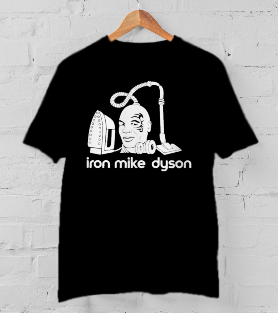 Iron Mike Dyson Mashup Of Vacuum And Iron T-Shirt