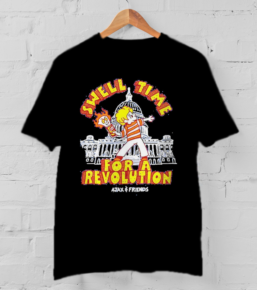 Swell Time For A Revolution Capitol Building Cartoon Ajax And Friends T-Shirt