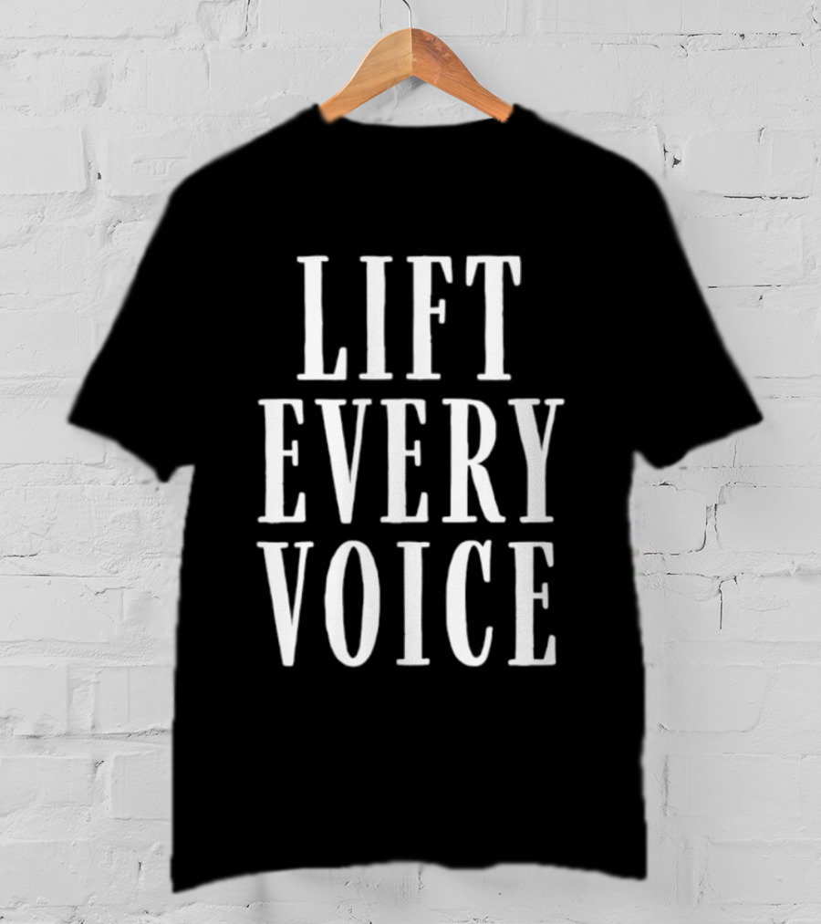Lift Every Voice Bold Empowering T-Shirt