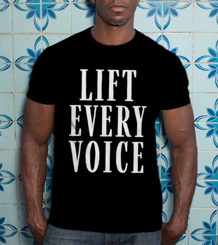 Lift Every Voice Bold Empowering T-Shirt