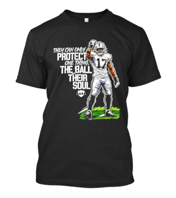 Nakobe Dean Las Vegas Raiders They Can Only Protect One Thing The Ball Their Soul T-Shirt