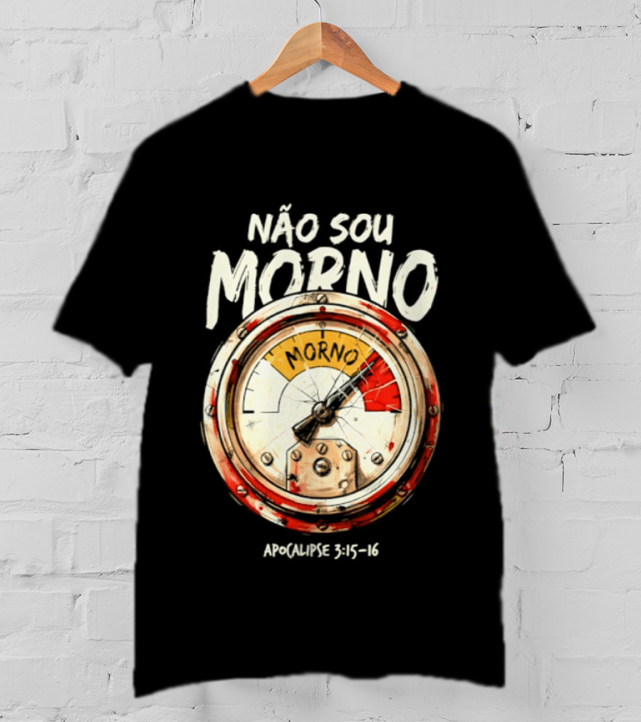 NÃo Sou Morno Apocalipse 3:15 16 Christian Message T-Shirt