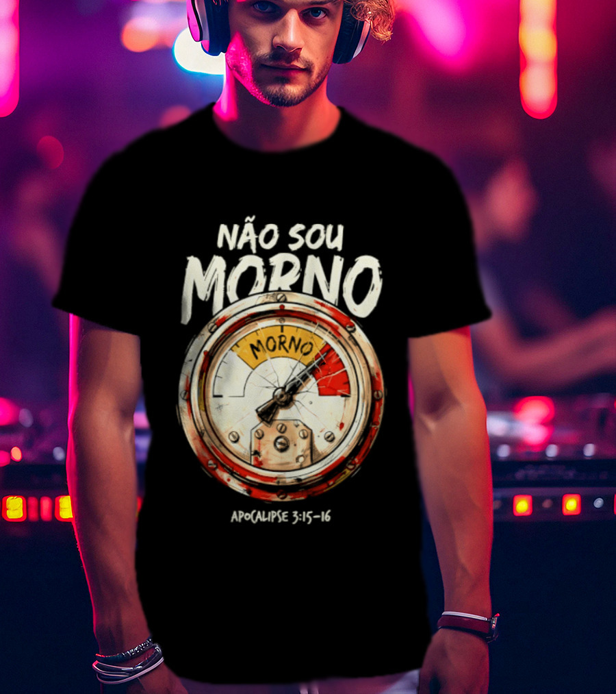 NÃo Sou Morno Apocalipse 3:15 16 Christian Message T-Shirt