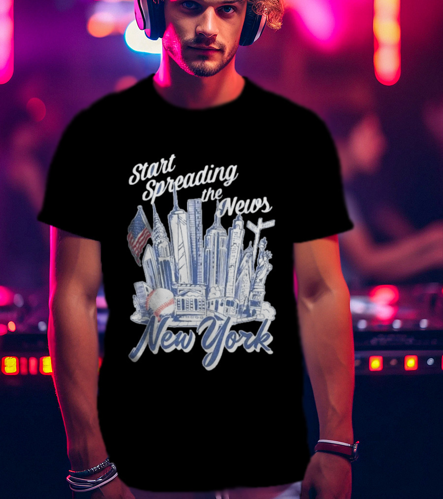 New York Start Spreading The News Skyline Baseball T-Shirt