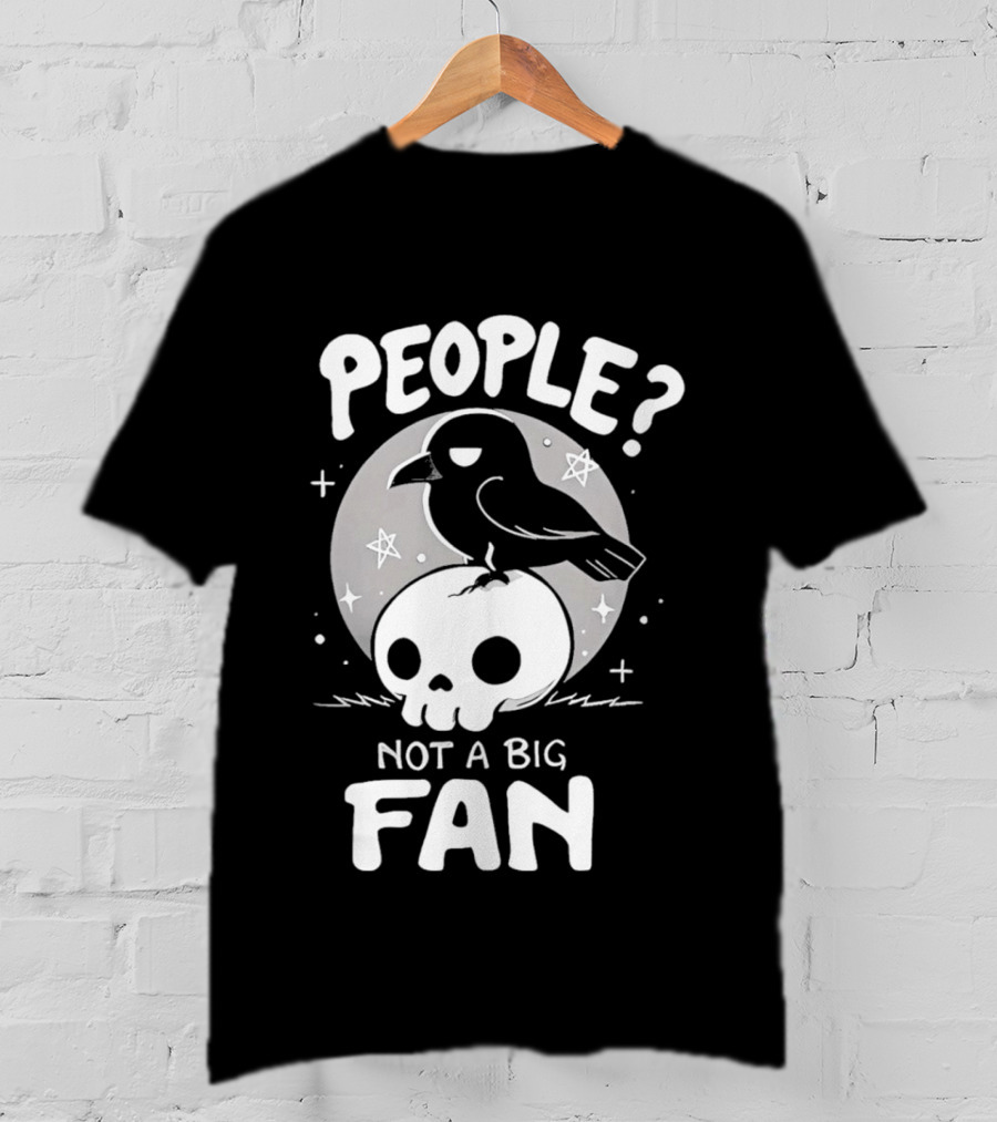 People Not A Big Fan Crow Skull Moon And Stars T-Shirt