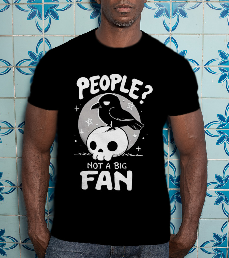 People Not A Big Fan Crow Skull Moon And Stars T-Shirt