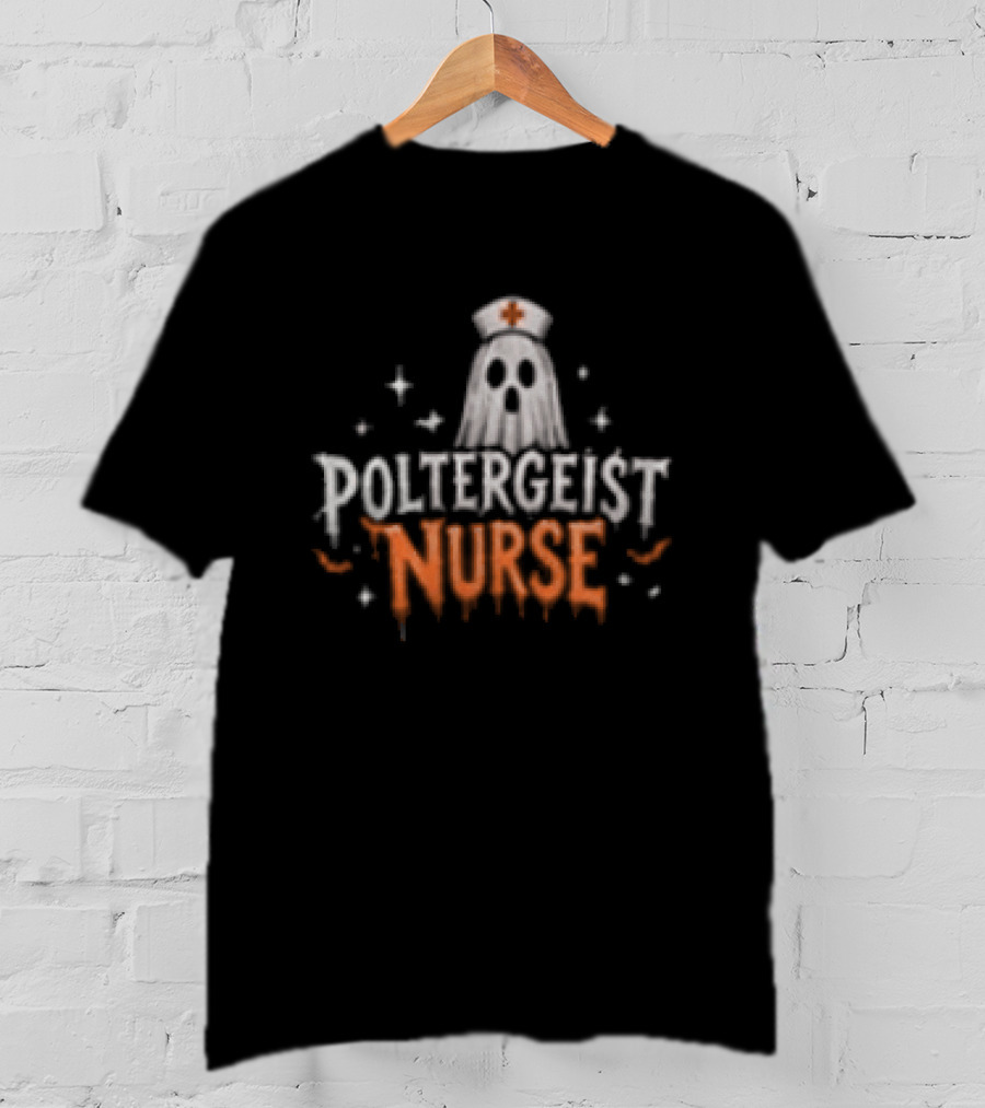 Poltergeist Nurse Halloween Horror Spooky Night Shifts Phantom T-Shirt