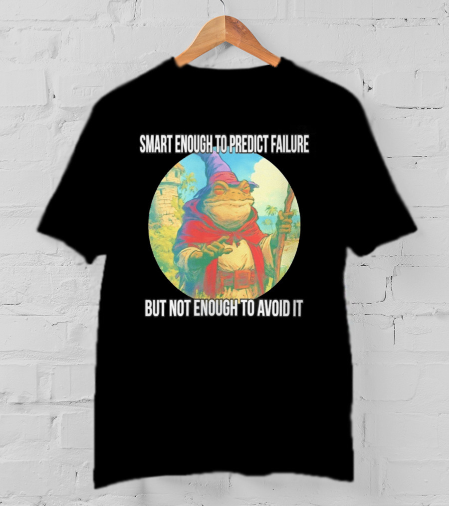 Smart Enough To Predict Failure Frog Wizard In Purple Hat And Red Cloak T-Shirt