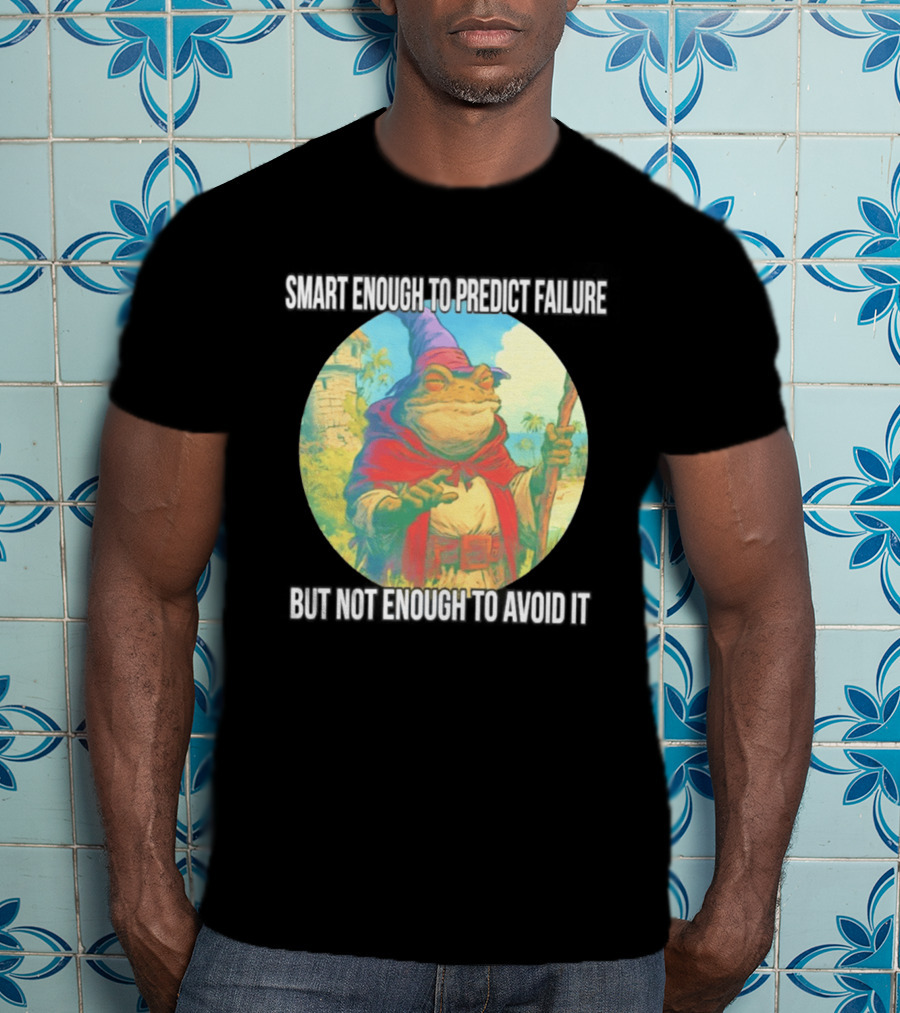 Smart Enough To Predict Failure Frog Wizard In Purple Hat And Red Cloak T-Shirt