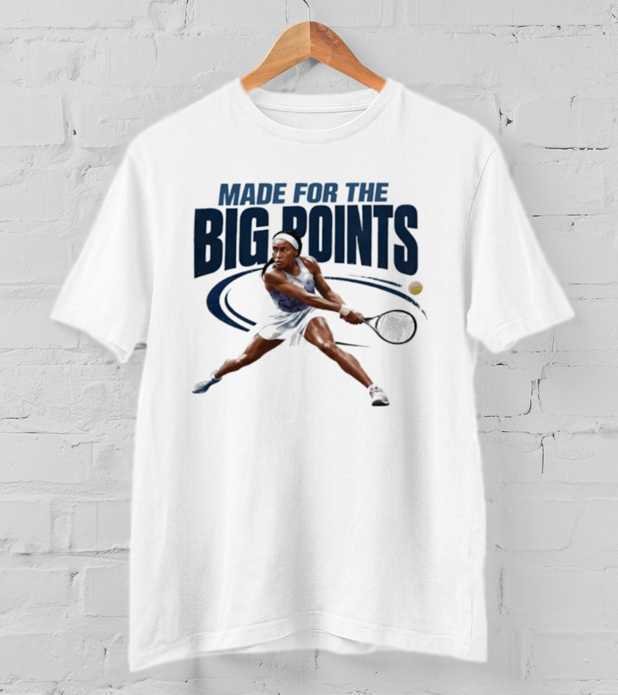 Made For The Big Points Coco Gauff Tennis T-Shirt