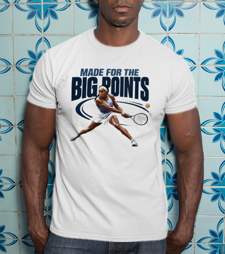 Made For The Big Points Coco Gauff Tennis T-Shirt