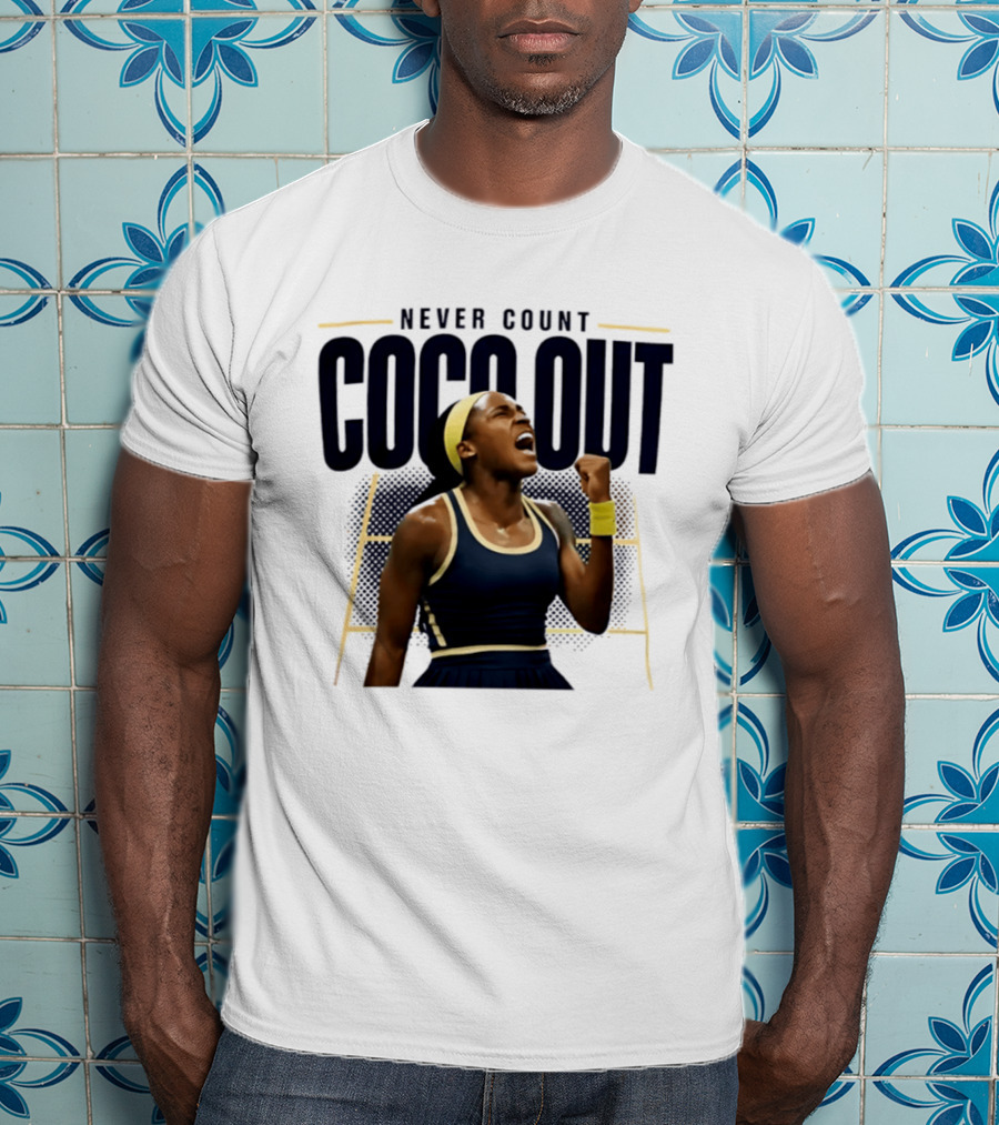 Never Count Coco Gauff Out Tennis Victory 2026 T-Shirt