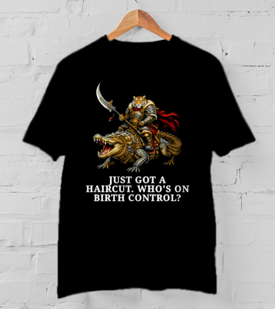 Tiger Riding Crocodile Just Got A Haircut Who's On Birth Control T-Shirt