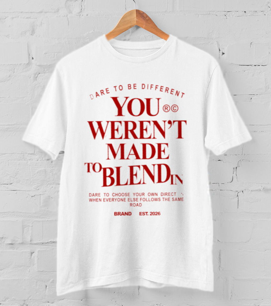 Dare To Be Different You Weren't Made To Blend In Choose Your Own Path T-Shirt