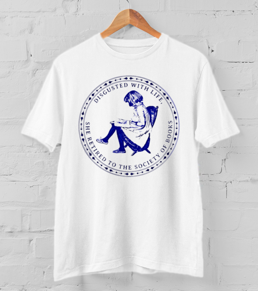 Disgusted With Life She Retired To The Society Of Books Circle Emblem With Reading Woman T-Shirt