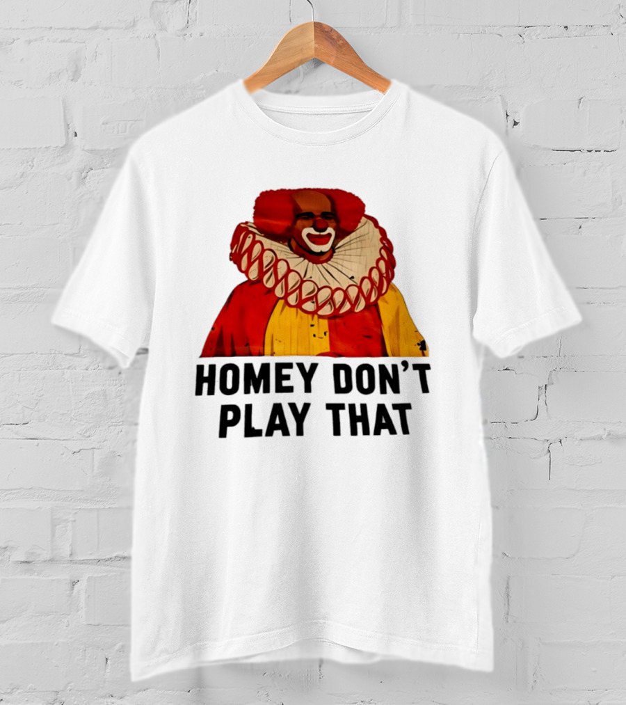 Homey The Clown Homey Don't Play That Vintage Iconic Comedy T-Shirt