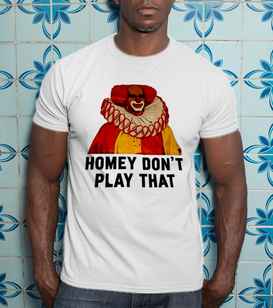 Homey The Clown Homey Don't Play That Vintage Iconic Comedy T-Shirt