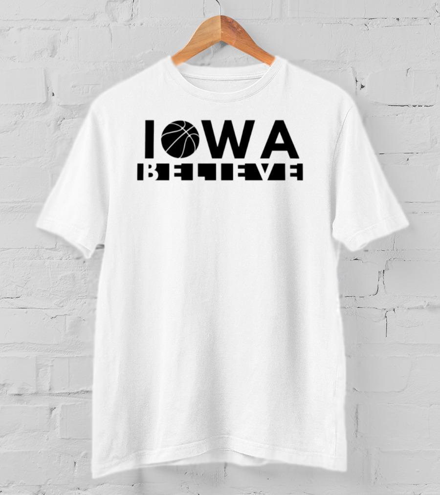 Iowa Hawkeyes Believe Basketball T-Shirt