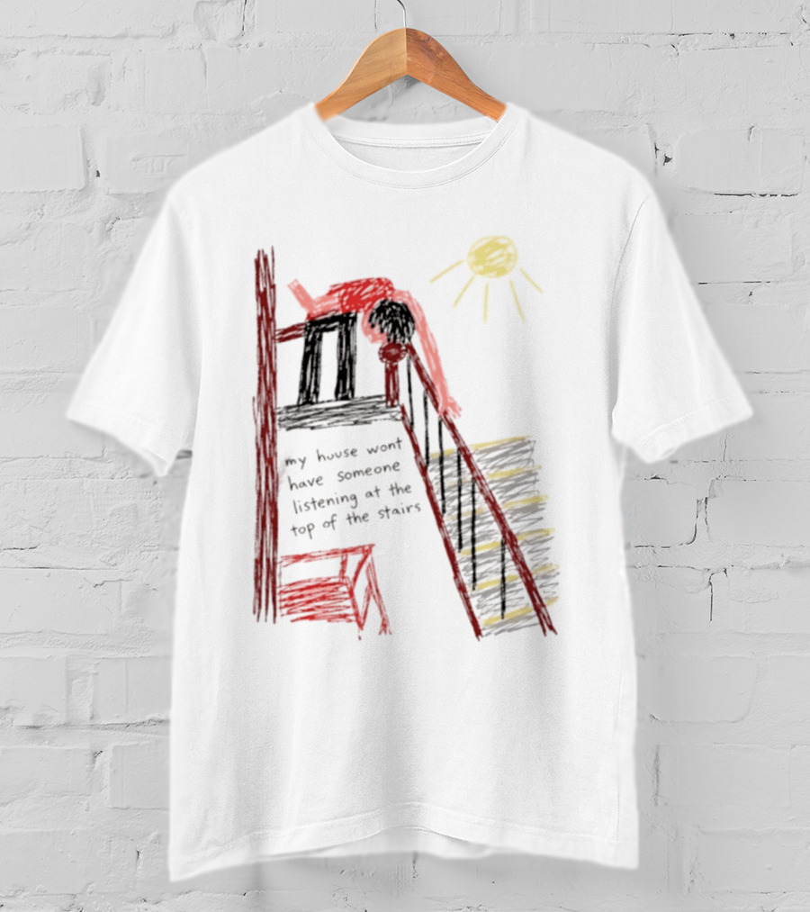 My House Wont Have Someone Listening At The Top Of The Stairs Drawing With Sun And Red Figure T-Shirt