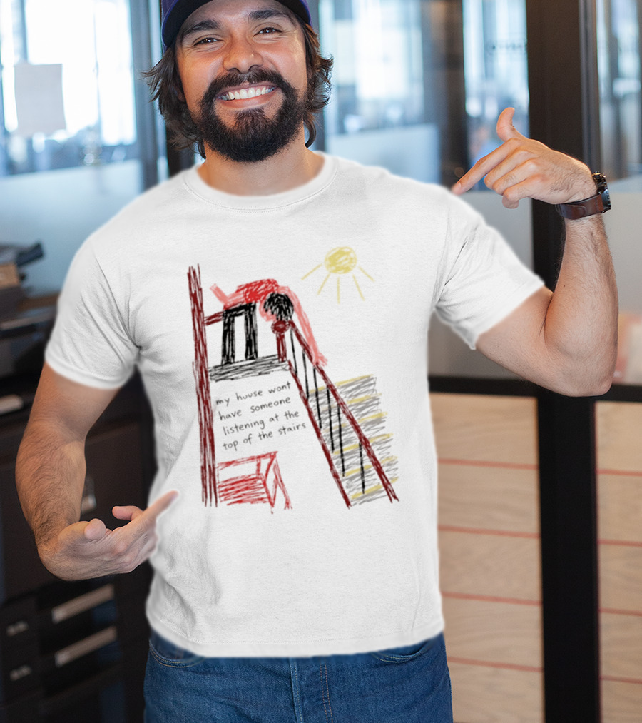 My House Wont Have Someone Listening At The Top Of The Stairs Drawing With Sun And Red Figure T-Shirt