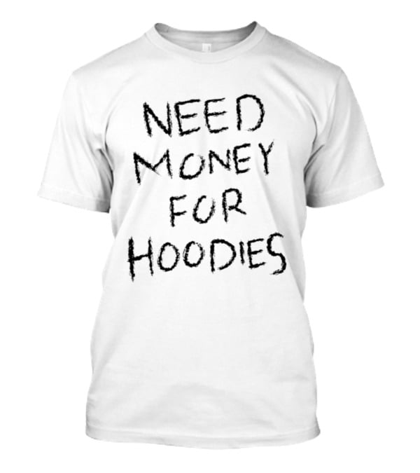 Need Money For S T-Shirt
