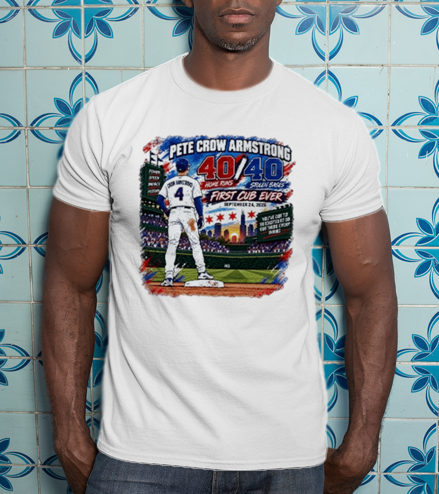 Pete Crow Armstrong 40 Home Runs 40 Stolen Bases First Cub Ever September 24 2023 T-Shirt