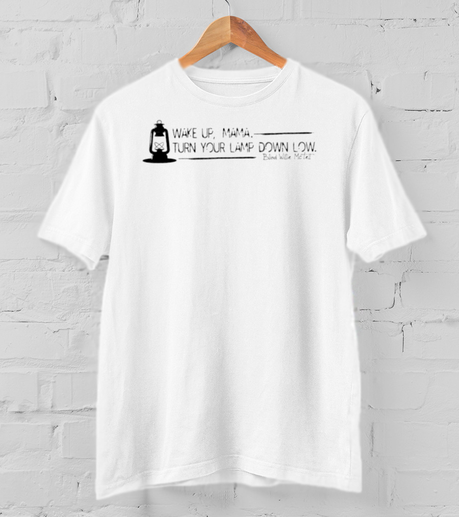 Wake Up Mama Turn Your Lamp Down Low Blind Willie McTell Lantern T-Shirt