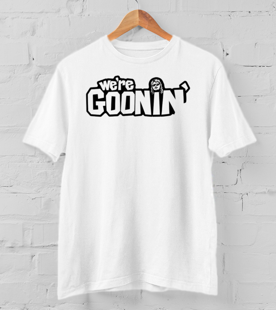We're Goonin' Mullet Big Head Review T-Shirt