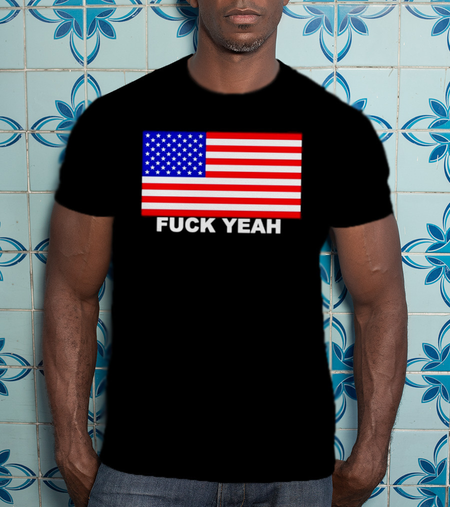 Fuck Yeah American Flag USA Patriotic T-Shirt