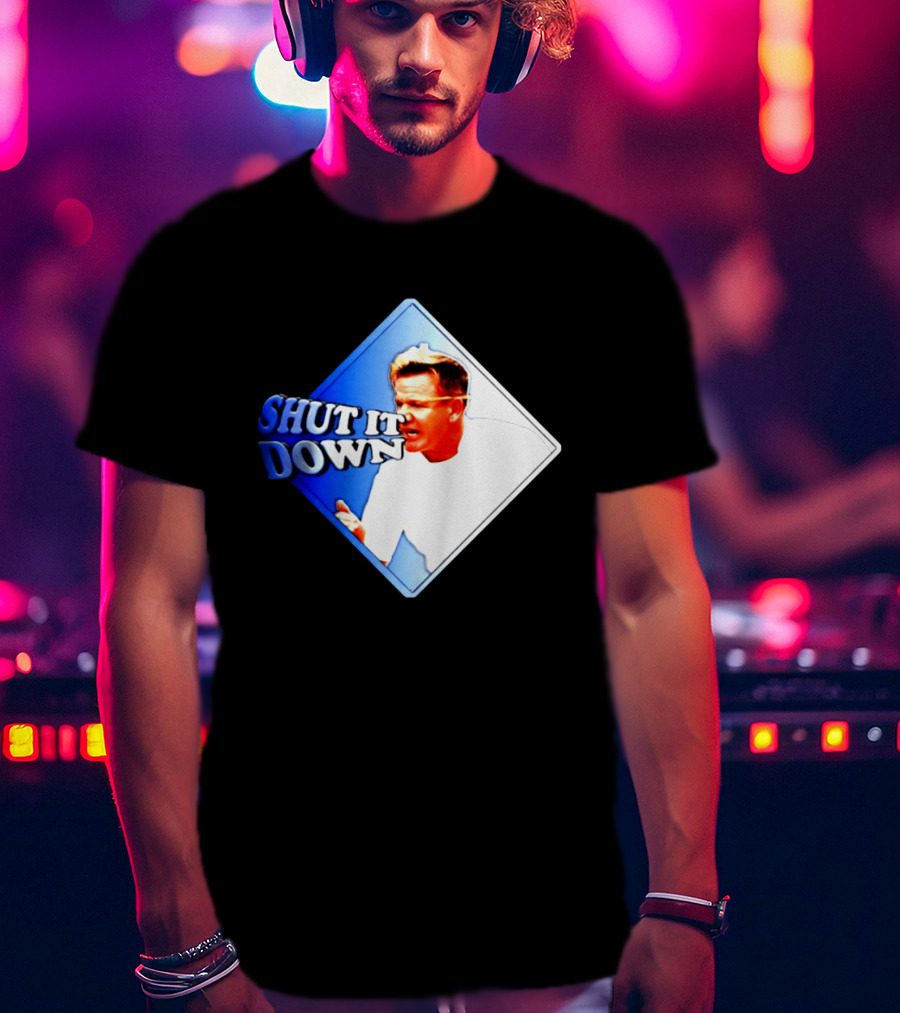 Gordon Ramsay Shut It Down Hell's Kitchen Meme T-Shirt
