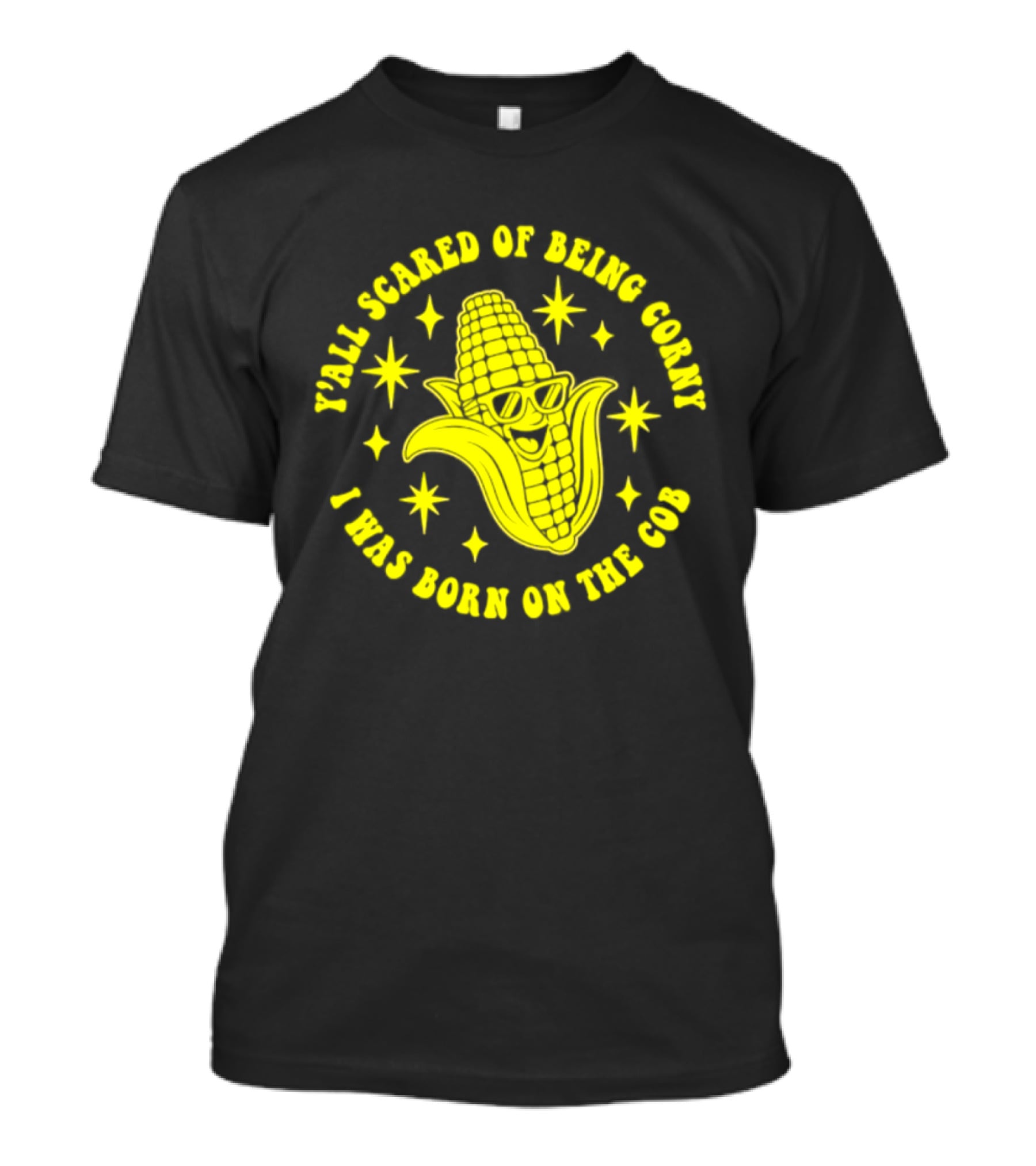 Y'all Scared Of Being Corny I Was Born On The Cob Retro Corn Cob Graphic With Stars T-Shirt