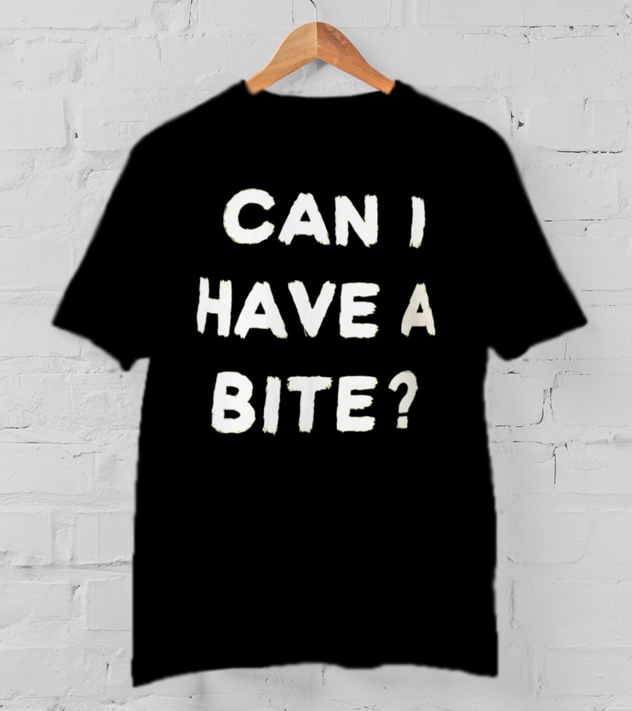 Can I Have A Bite Snack Request Humor T-Shirt