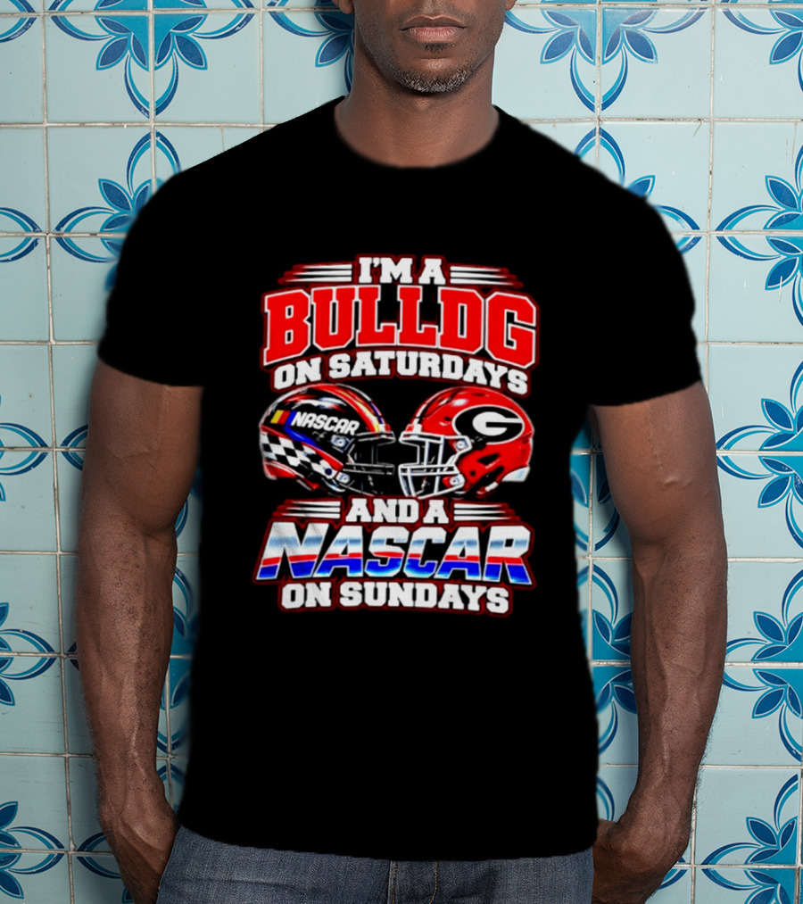 I'm A Bulldog On Saturdays And A NASCAR On Sundays Helmet T-Shirt