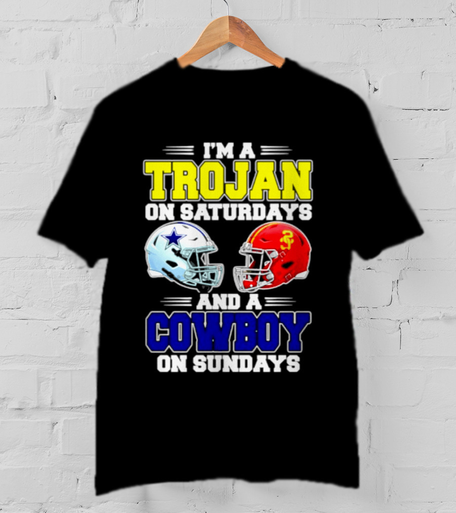 I'm A Trojan On Saturdays And A Cowboy On Sundays Helmet Football T-Shirt