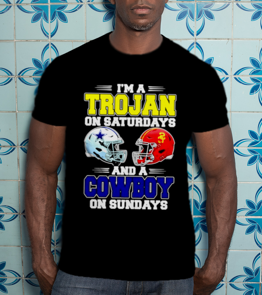 I'm A Trojan On Saturdays And A Cowboy On Sundays Helmet Football T-Shirt