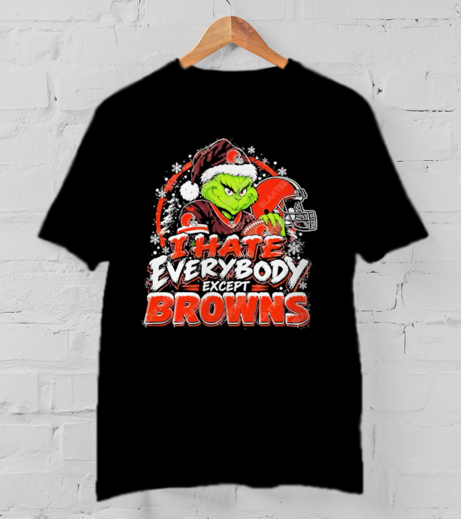 Cleveland Browns Grinch I Hate Everybody Except Browns Fans Christmas Holiday T-Shirt