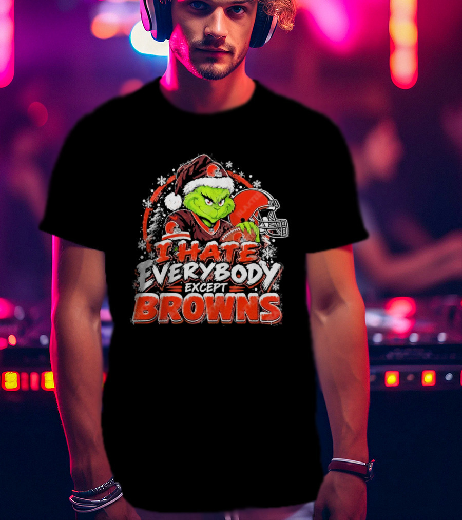 Cleveland Browns Grinch I Hate Everybody Except Browns Fans Christmas Holiday T-Shirt