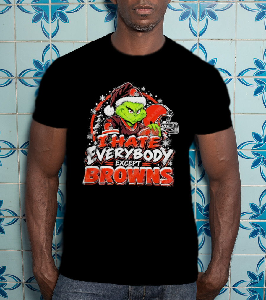 Cleveland Browns Grinch I Hate Everybody Except Browns Fans Christmas Holiday T-Shirt