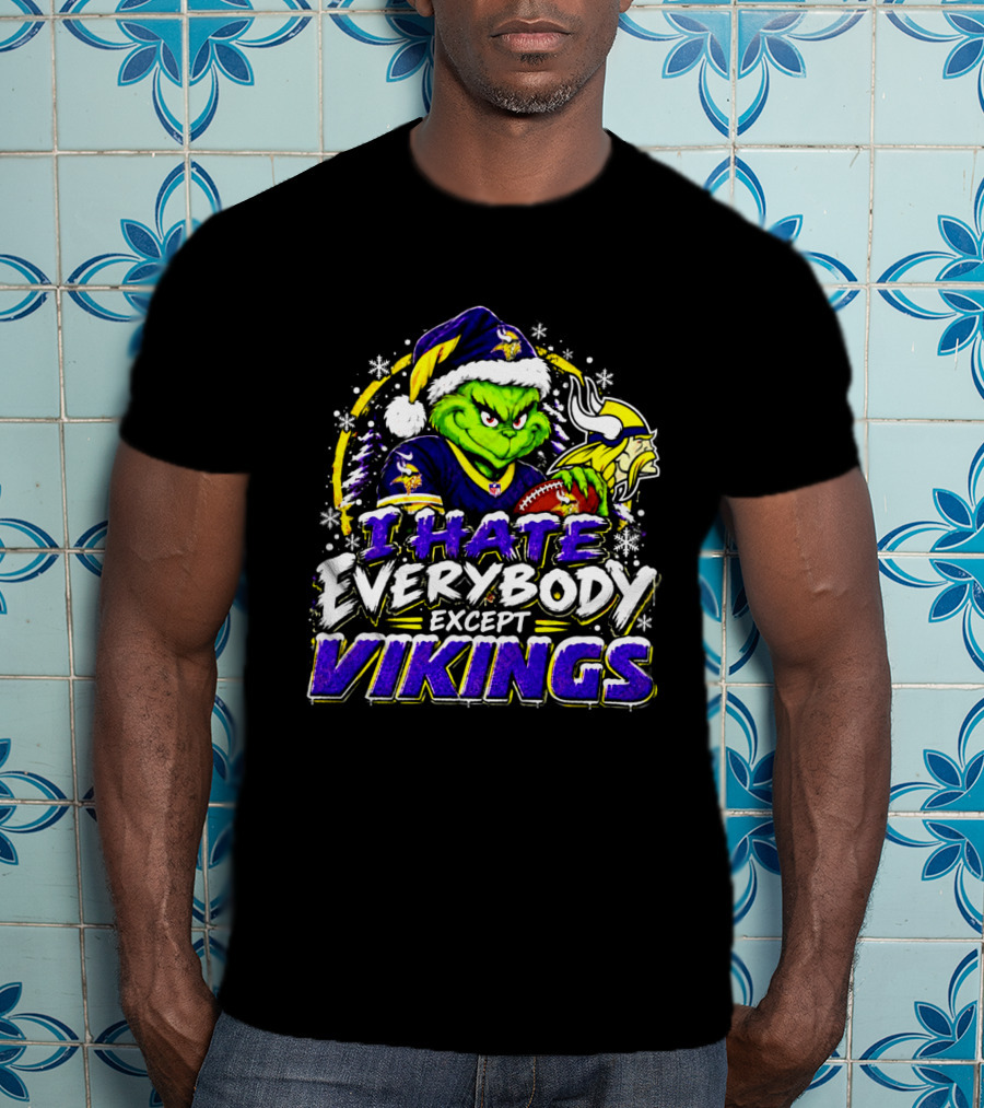 Minnesota Vikings Grinch I Hate Everybody Except Vikings Fans Christmas Holiday T-Shirt