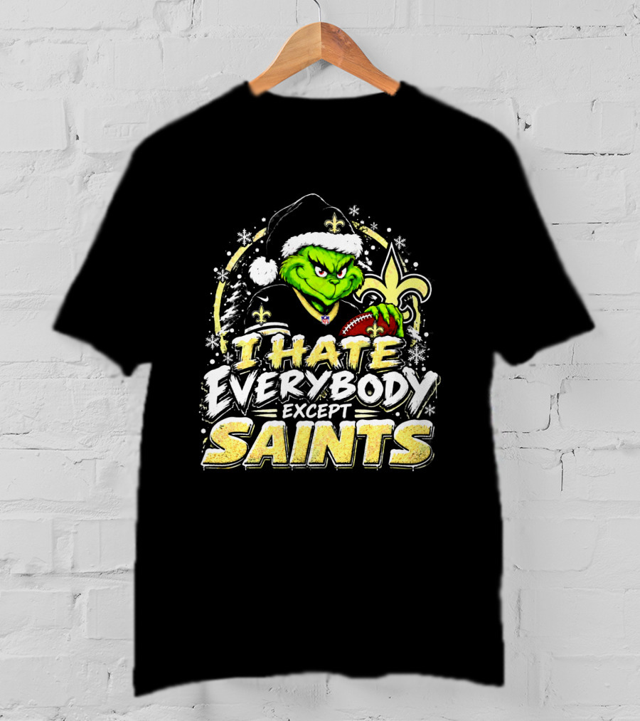 New Orleans Saints Grinch I Hate Everybody Except Saints Fans Christmas Holiday T-Shirt