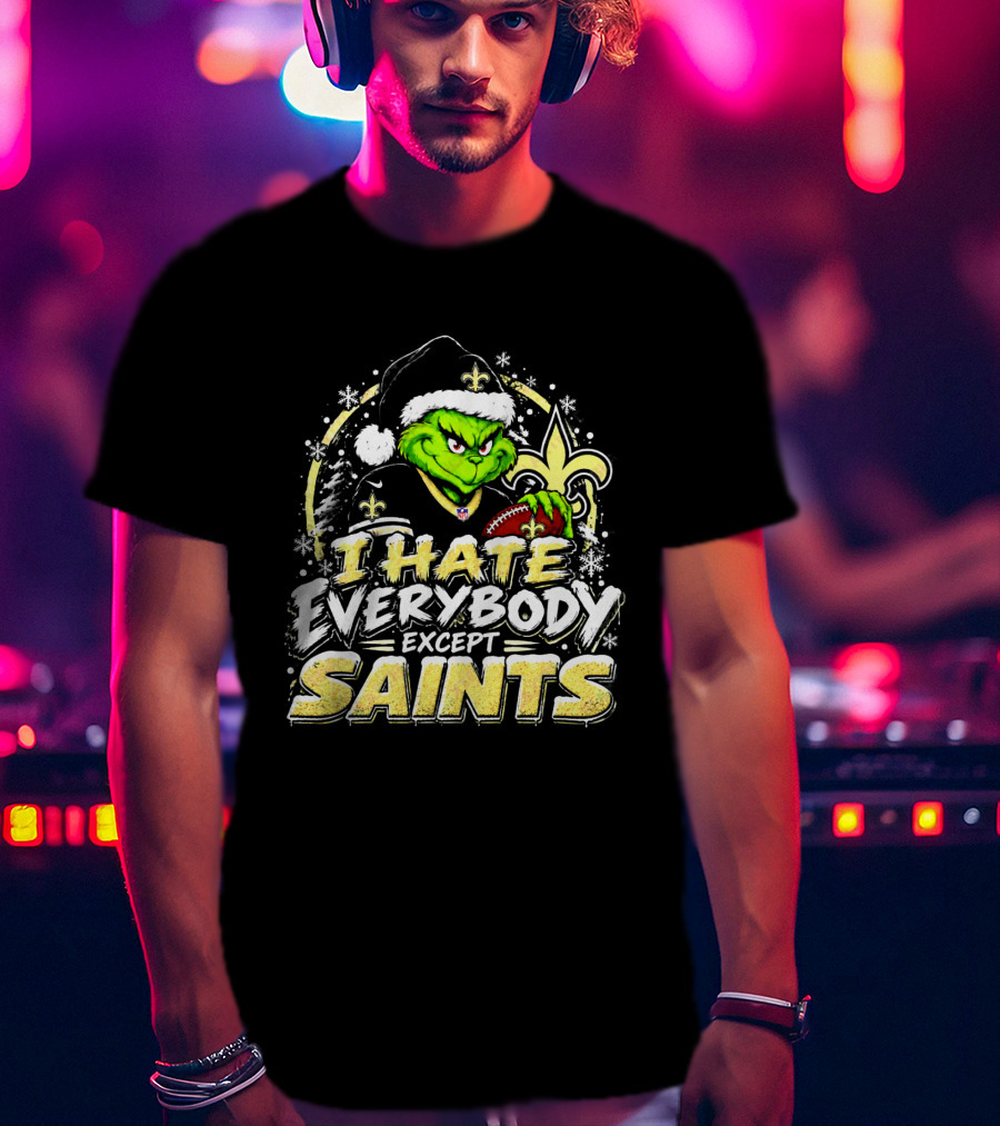 New Orleans Saints Grinch I Hate Everybody Except Saints Fans Christmas Holiday T-Shirt