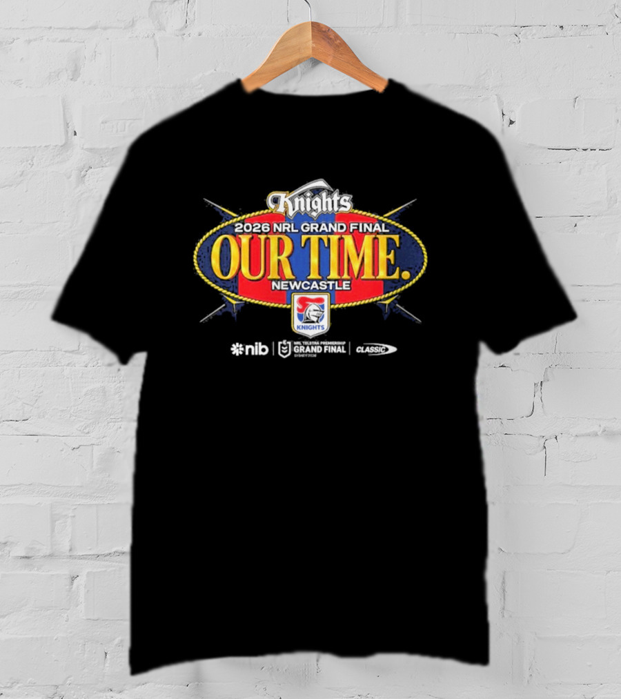 2026 NRL Grand Final Newcastle Knights Our Time T-Shirt