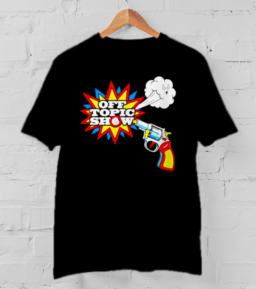 Off Topic Show Podcast Comedy Entertainment Exploding Gun T-Shirt